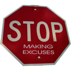 stop making excuses